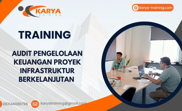 TRAINING AUDIT PENGELOLAAN KEUANGAN PROYEK INFRASTRUKTUR BERKELANJUTAN