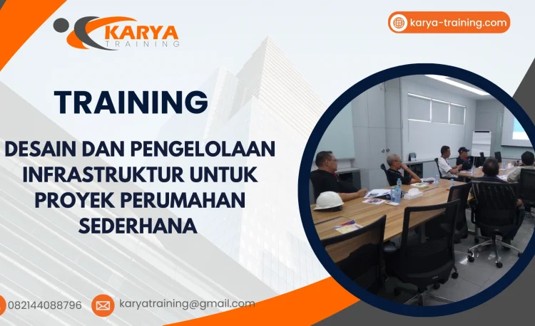 TRAINING DESAIN DAN PENGELOLAAN INFRASTRUKTUR UNTUK PROYEK PERUMAHAN SEDERHANA