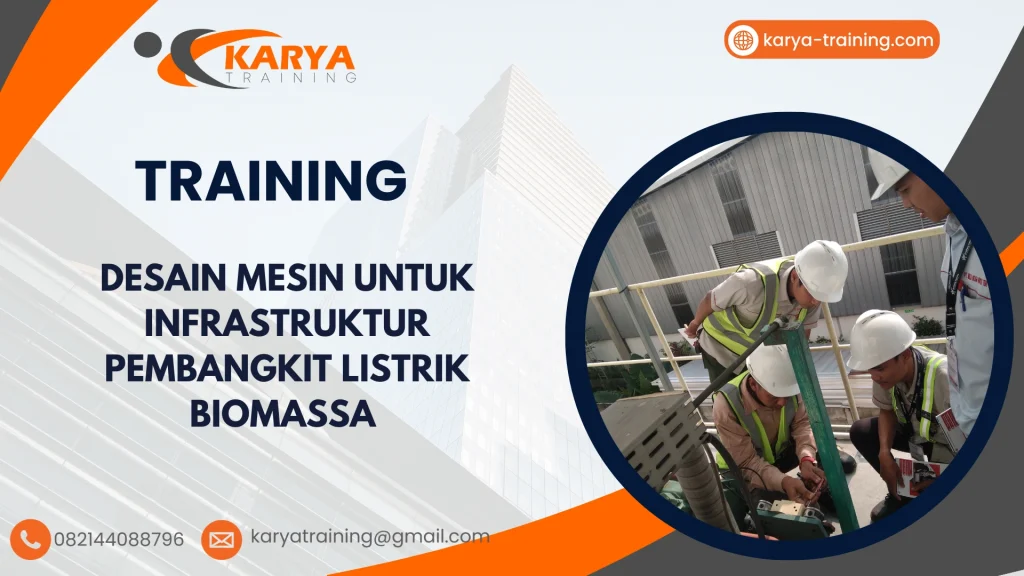 TRAINING DESAIN MESIN UNTUK INFRASTRUKTUR PEMBANGKIT LISTRIK BIOMASSA