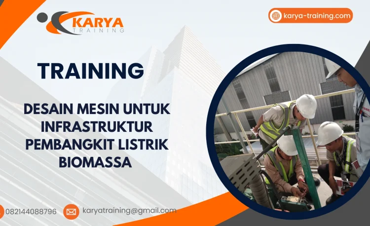 TRAINING DESAIN MESIN UNTUK INFRASTRUKTUR PEMBANGKIT LISTRIK BIOMASSA