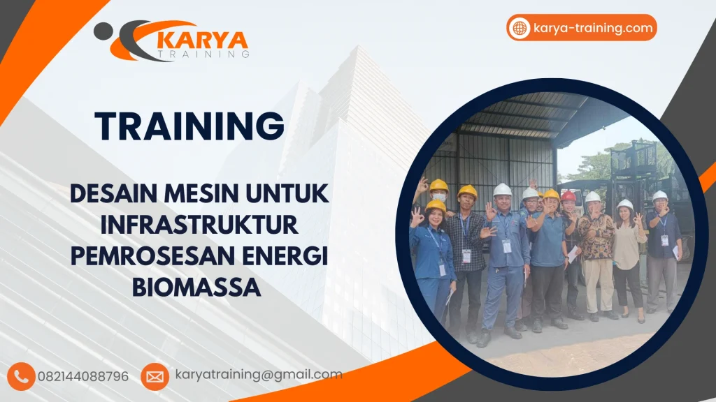TRAINING DESAIN MESIN UNTUK INFRASTRUKTUR PEMROSESAN ENERGI BIOMASSA