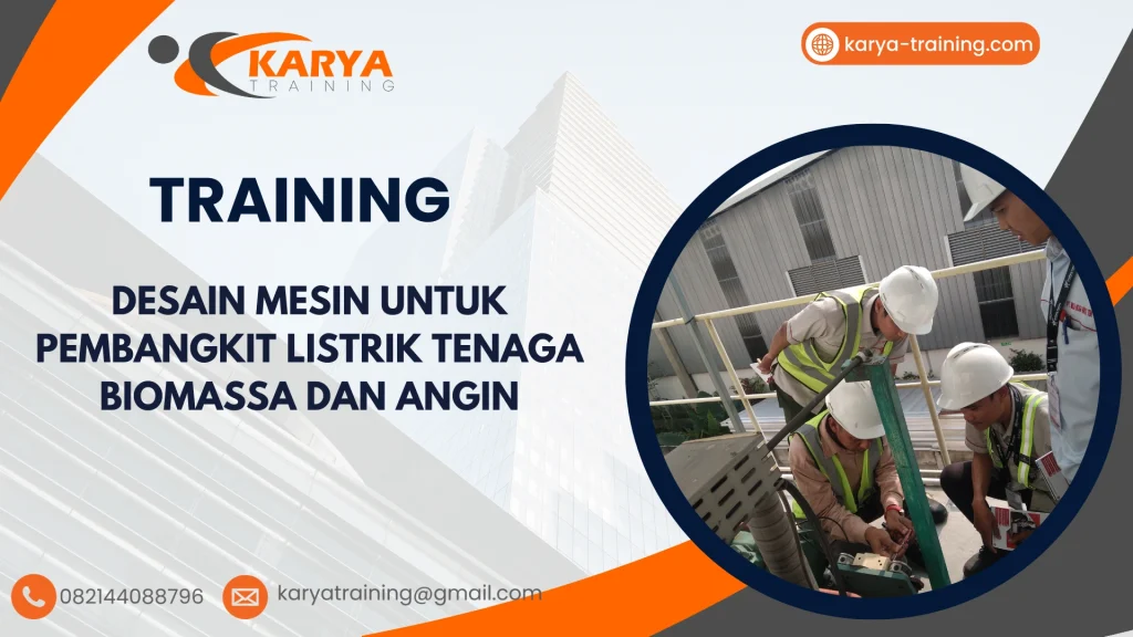 TRAINING DESAIN MESIN UNTUK PEMBANGKIT LISTRIK TENAGA BIOMASSA DAN ANGIN