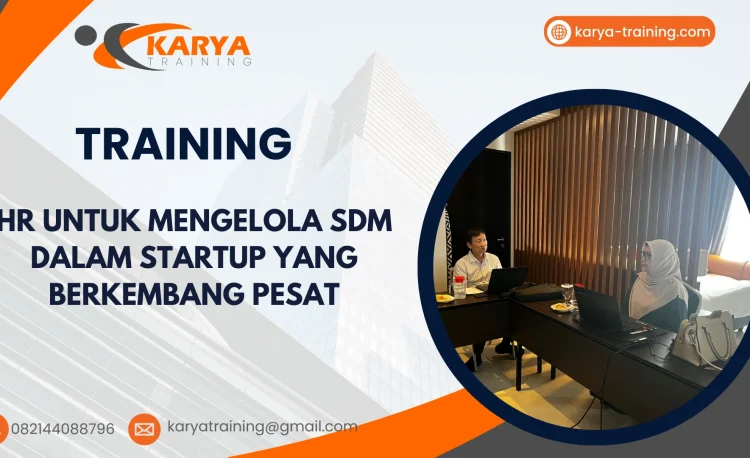 TRAINING HR UNTUK MENGELOLA SDM DALAM STARTUP YANG BERKEMBANG PESAT