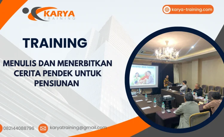 TRAINING MENULIS DAN MENERBITKAN CERITA PENDEK UNTUK PENSIUNAN