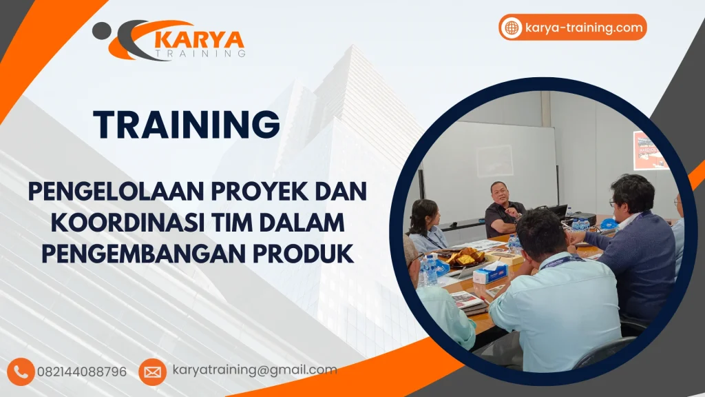 TRAINING PENGELOLAAN PROYEK DAN KOORDINASI TIM DALAM PENGEMBANGAN PRODUK