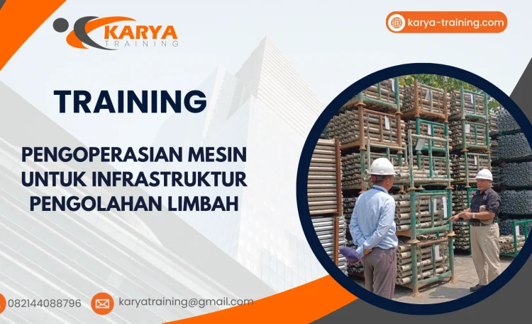 TRAINING PENGOPERASIAN MESIN UNTUK INFRASTRUKTUR PENGOLAHAN LIMBAH