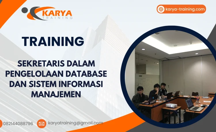 TRAINING SEKRETARIS DALAM PENGELOLAAN DATABASE DAN SISTEM INFORMASI MANAJEMEN