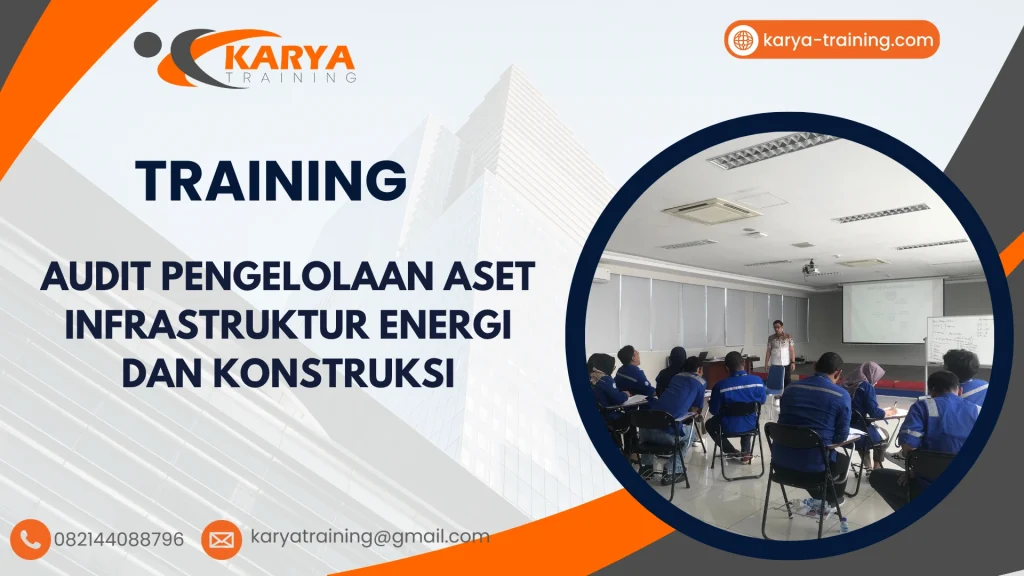 TRAINING AUDIT PENGELOLAAN ASET INFRASTRUKTUR ENERGI DAN KONSTRUKSI