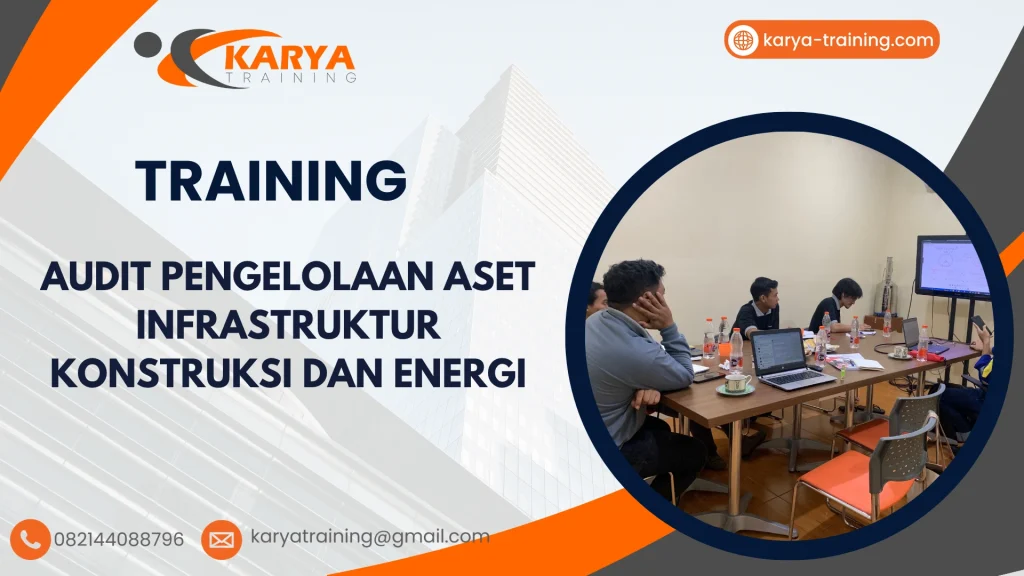 TRAINING AUDIT PENGELOLAAN ASET INFRASTRUKTUR KONSTRUKSI DAN ENERGI