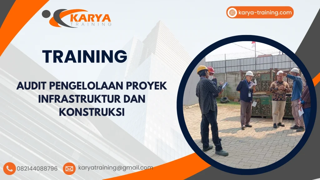 TRAINING AUDIT PENGELOLAAN PROYEK INFRASTRUKTUR DAN KONSTRUKSI