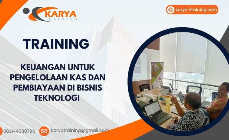 TRAINING KEUANGAN UNTUK PENGELOLAAN KAS DAN PEMBIAYAAN DI BISNIS TEKNOLOGI