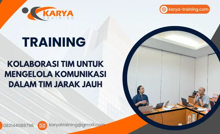 TRAINING KOLABORASI TIM UNTUK MENGELOLA KOMUNIKASI DALAM TIM JARAK JAUH