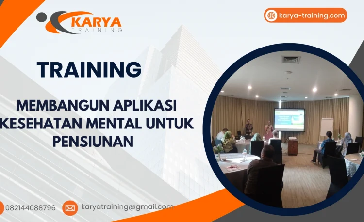 TRAINING MEMBANGUN APLIKASI KESEHATAN MENTAL UNTUK PENSIUNAN