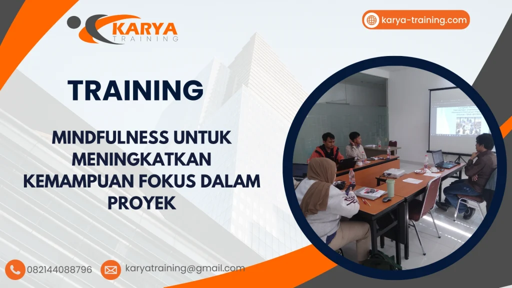 TRAINING MINDFULNESS UNTUK MENINGKATKAN KEMAMPUAN FOKUS DALAM PROYEK