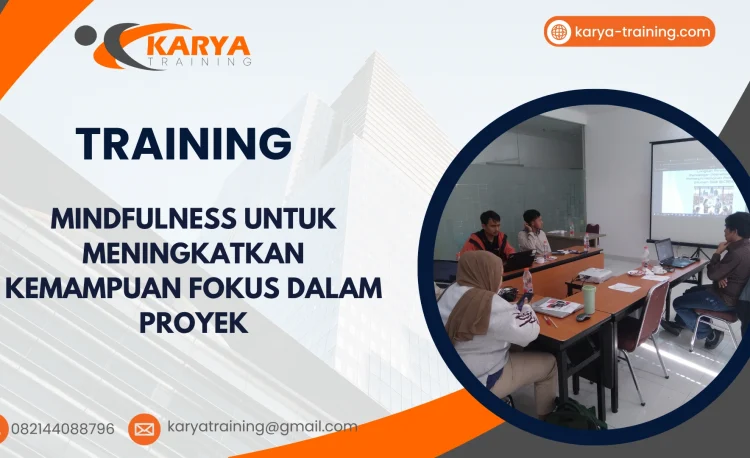 TRAINING MINDFULNESS UNTUK MENINGKATKAN KEMAMPUAN FOKUS DALAM PROYEK