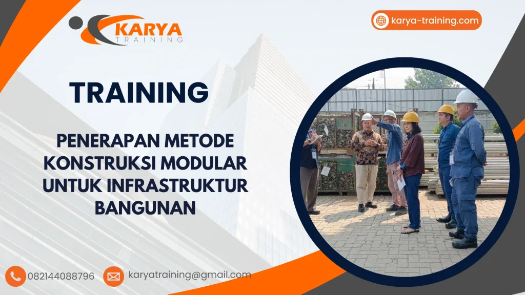 TRAINING PENERAPAN METODE KONSTRUKSI MODULAR UNTUK INFRASTRUKTUR BANGUNAN