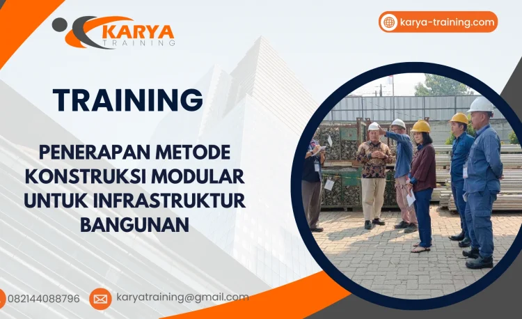 TRAINING PENERAPAN METODE KONSTRUKSI MODULAR UNTUK INFRASTRUKTUR BANGUNAN