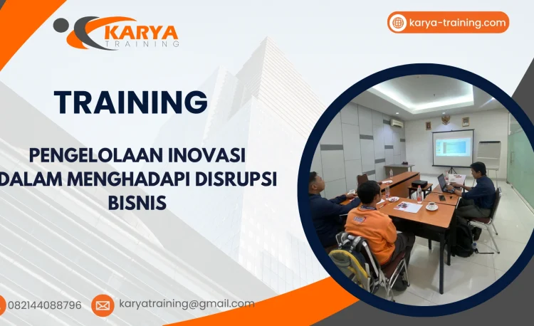 TRAINING PENGELOLAAN INOVASI DALAM MENGHADAPI DISRUPSI BISNIS
