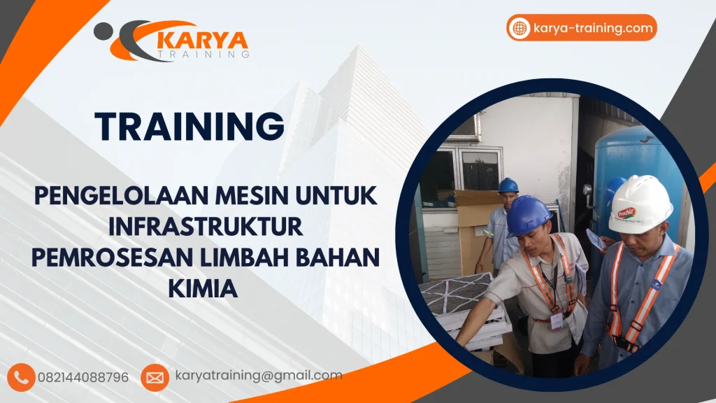 TRAINING PENGELOLAAN MESIN UNTUK INFRASTRUKTUR PEMROSESAN LIMBAH BAHAN KIMIA