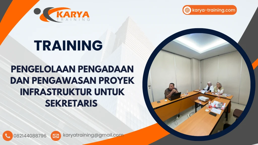 TRAINING PENGELOLAAN PENGADAAN DAN PENGAWASAN PROYEK INFRASTRUKTUR UNTUK SEKRETARIS