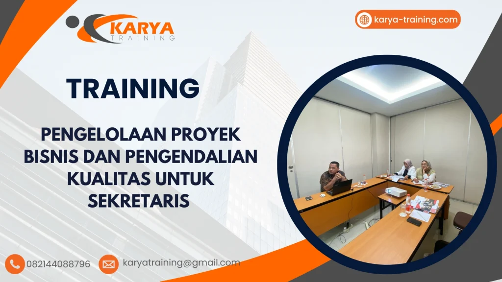 TRAINING PENGELOLAAN PROYEK BISNIS DAN PENGENDALIAN KUALITAS UNTUK SEKRETARIS