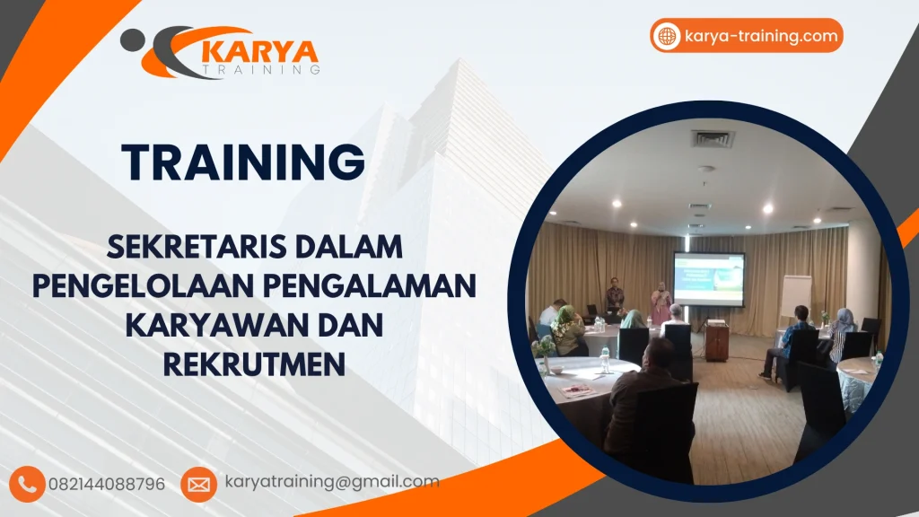 TRAINING SEKRETARIS DALAM PENGELOLAAN PENGALAMAN KARYAWAN DAN REKRUTMEN