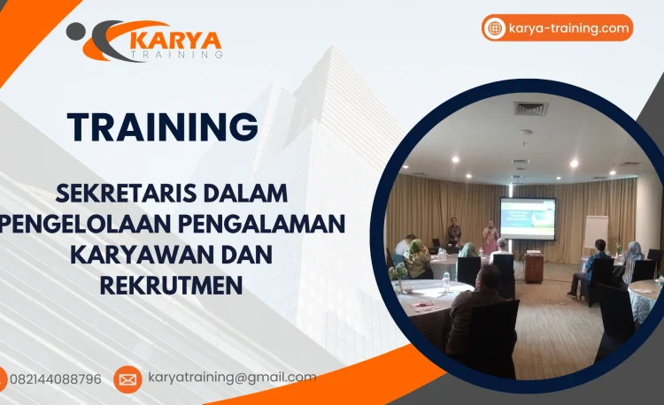 TRAINING SEKRETARIS DALAM PENGELOLAAN PENGALAMAN KARYAWAN DAN REKRUTMEN