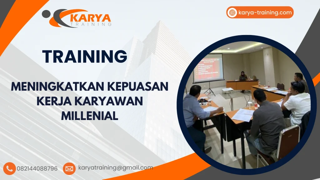 TRAINING MENINGKATKAN KEPUASAN KERJA KARYAWAN MILLENIAL