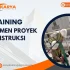 TRAINING MANAJEMEN PROYEK KONSTRUKSI