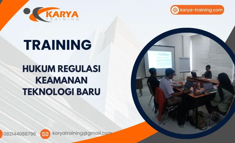 TRAINING HUKUM REGULASI KEAMANAN TEKNOLOGI BARU