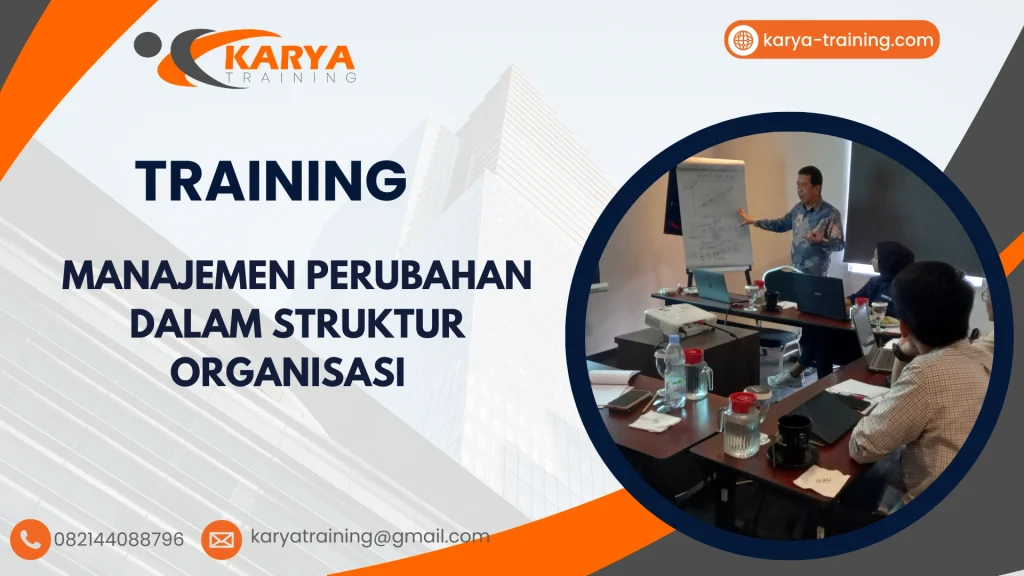 TRAINING MANAJEMEN PERUBAHAN DALAM STRUKTUR ORGANISASI