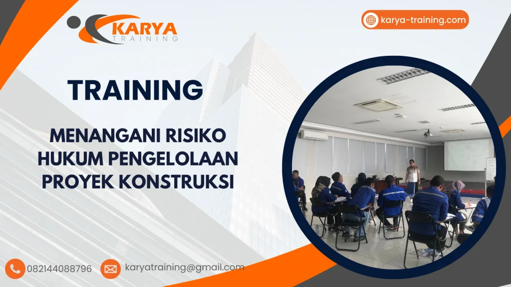 TRAINING MENANGANI RISIKO HUKUM PENGELOLAAN PROYEK KONSTRUKSI