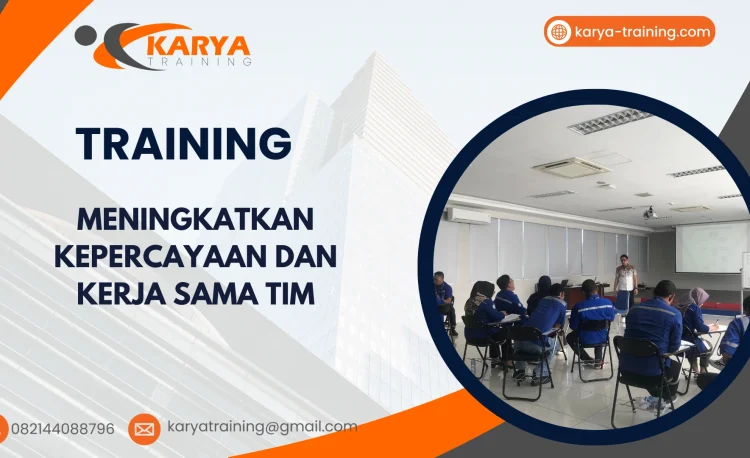 TRAINING MENINGKATKAN KEPERCAYAAN DAN KERJA SAMA TIM