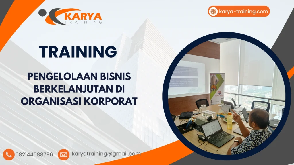 TRAINING PENGELOLAAN BISNIS BERKELANJUTAN DI ORGANISASI KORPORAT