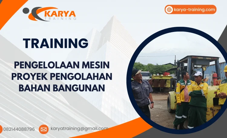 TRAINING PENGELOLAAN MESIN PROYEK PENGOLAHAN BAHAN BANGUNAN