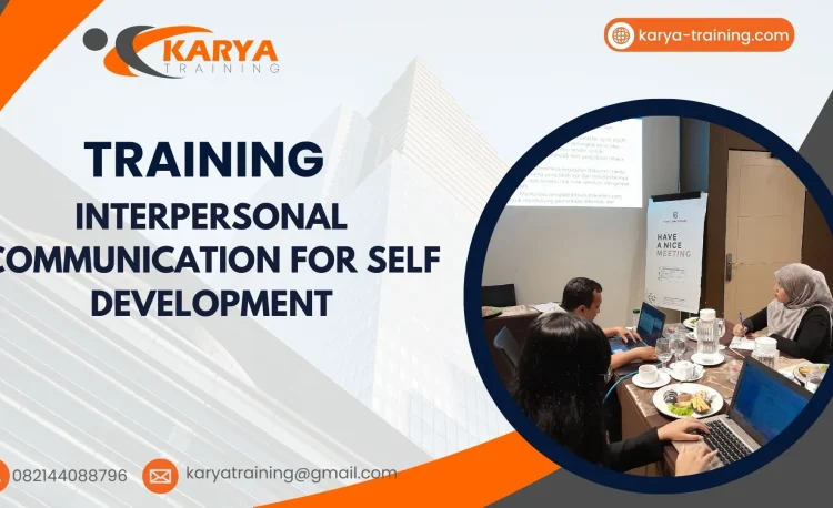 TRAINING INTERPERSONAL COMMUNICATION FOR SELF DEVELOPMENT