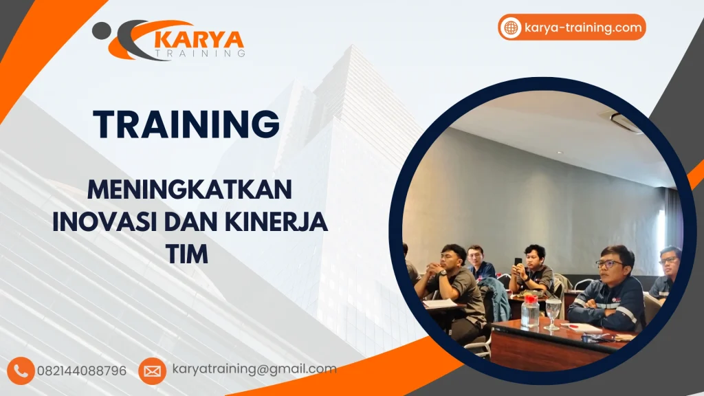 TRAINING MENINGKATKAN INOVASI DAN KINERJA TIM