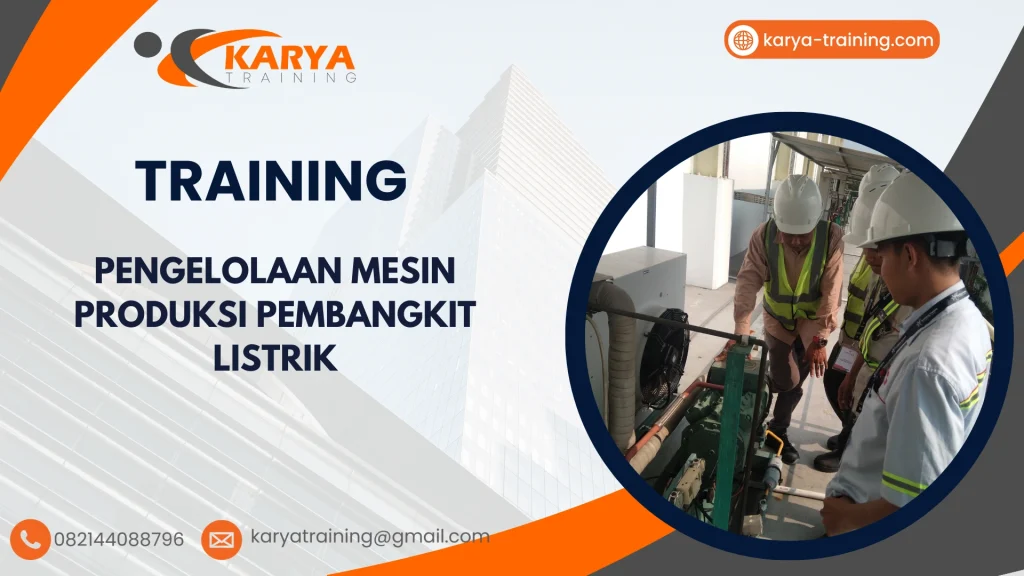 TRAINING PENGELOLAAN MESIN PRODUKSI PEMBANGKIT LISTRIK
