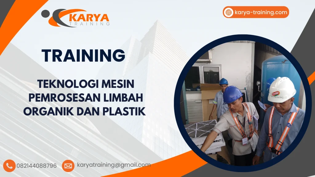 TRAINING TEKNOLOGI MESIN PEMROSESAN LIMBAH ORGANIK DAN PLASTIK