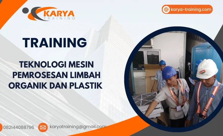 TRAINING TEKNOLOGI MESIN PEMROSESAN LIMBAH ORGANIK DAN PLASTIK